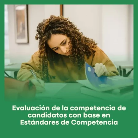 EC 0076 Evaluación de la competencia de candidatos con base en Estándares de Competencia